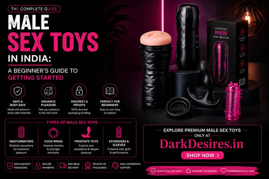Male Sex Toys in India: A Complete Beginner's Guide to Getting Started Safely in India Male Sex Toy in Mumbai DarkDesires.in