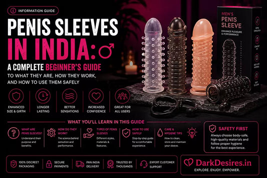 Penis Sleeve India: A Complete Buyer's Guide to Every Type, How They Work, and Which One Is Right for You